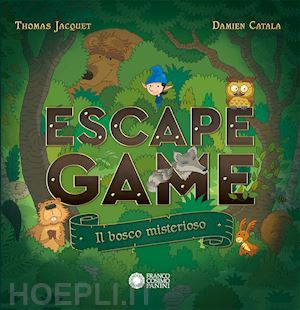 jacquet thomas; catala damien - il bosco misterioso. escape game
