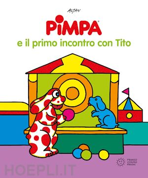 Pimpa E Il Primo Incontro Con Tito. Ediz. Illustrata - Altan