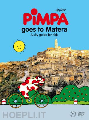 altan - pimpa goes to matera. a city guide for kids