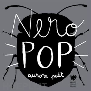 petit aurore - nero pop. ediz. illustrata