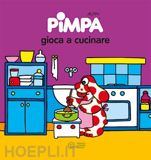 altan - pimpa gioca a cucinare. ediz. illustrata