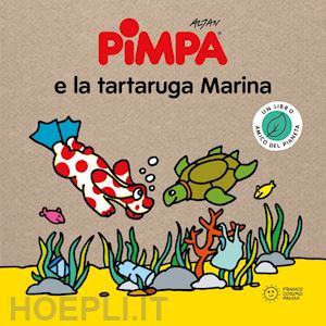 altan - pimpa e la tartaruga marina. storie per il pianeta. ediz. a colori