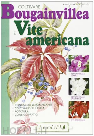 zanoni r. (curatore) - coltivare bouganvillea e vite americana