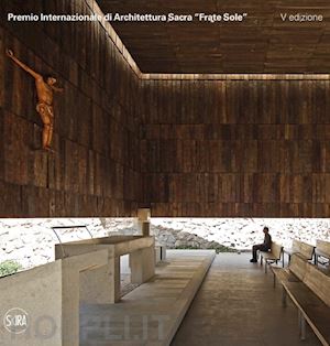 vaccari a. (curatore) - premio internazionale di architettura sacra «frate sole». ediz. italiana e ingle