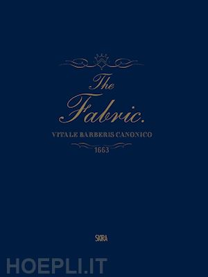 boyer g.b.; marcarini f. - the fabric. vitale barberis canonico