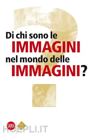 bianchino gloria - di chi sono le immagini nel mondo delle immagini?