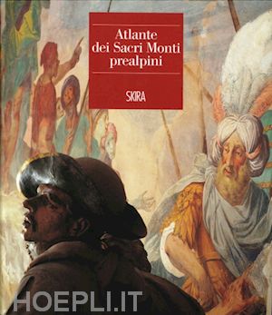 zanzi luigi; zanzi paolo' - atlante dei sacri monti prealpini