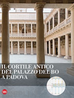 zaggia stefano - il cortile antico del palazzo del bo a padova