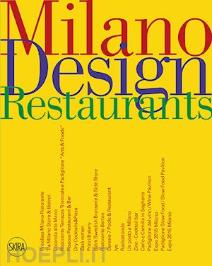 capitanucci maria vittoria ( a cura di ) - milano design restaurant. ediz. italiana e inglese