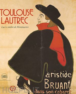 benedetti maria teresa - toulouse-lautrec. luci e ombre di montmartre