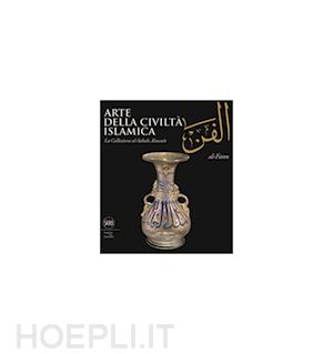 curatola g. - arte della civilta islamica. la collezione al-sabah, kuwait. al-fann