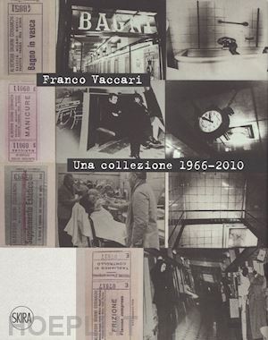 panaro luca - franco vaccari. una collezione 1966 - 2010