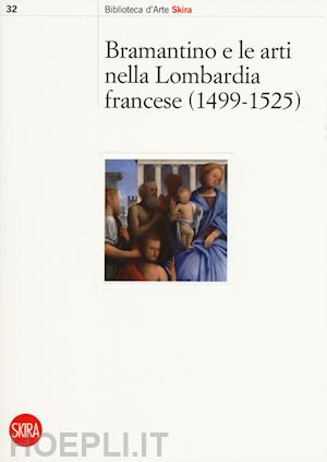 natale mauro (curatore) - bramantino e le arti nella lombardia francese 1499-1525
