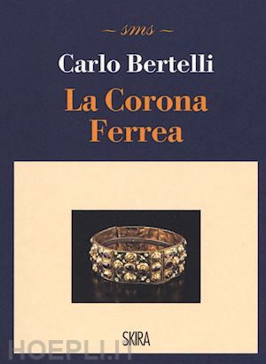 bertelli carlo - la corona ferrea