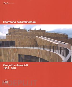 morpurgo guido - il territorio dell'architettura - gregotti e associati 1953-2017