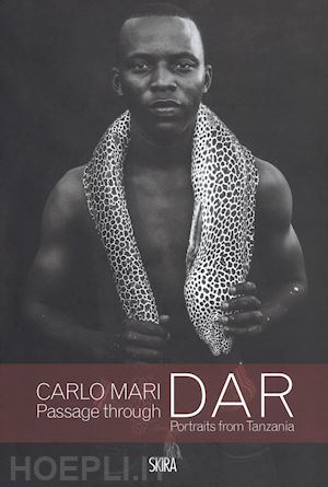 mari carlo - passage through dar. portraits from tanzania