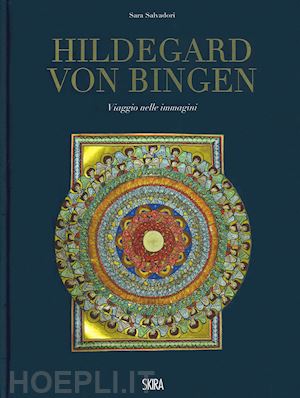 salvadori s. (curatore) - hildegard von bingen. viaggio nelle immagini