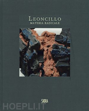 mascelloni enrico - leoncillo. materia radicale. opere 1958-1968