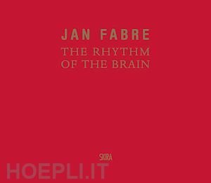 rossi m. - jan fabre. the rhythm of the brain
