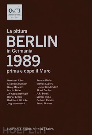 beatrice luca - berlin 1989. la pittura in germania prima e dopo il muro