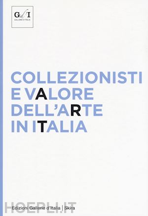  - collezionisti e valore dell'arte in italia
