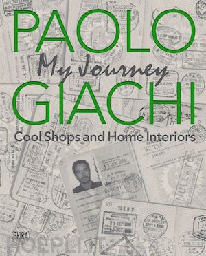 giachi paolo - paolo giachi. my journey. cool shops and home interiors. ediz. italiana e ingles