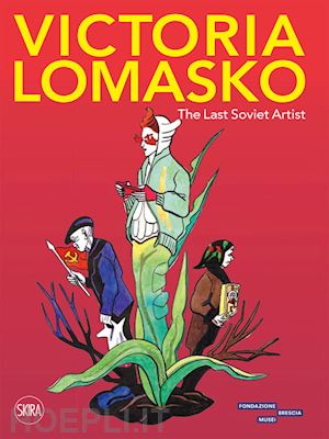 stamboulis elettra - victoria lomasko. the last soviet artist