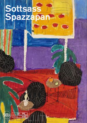 michelli lorenzo; strukelj vanja - sottsass spazzapan. ediz. illustrata