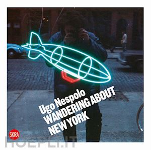 parmiggiani sandro - ugo nespolo. wandering about new york