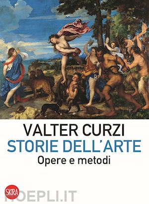 curzi valter - storie dell'arte. opere e metodi