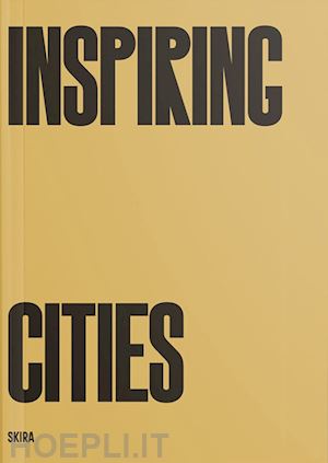 irace f. (curatore) - inspiring cities