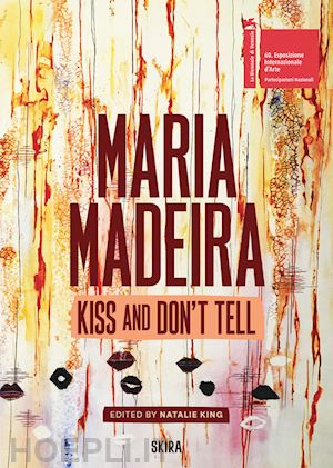 king n.(curatore) - maria madeira. kiss and dont' tell