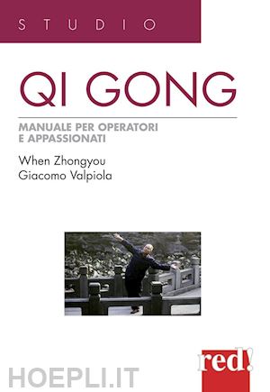 when zhongyou, valpiola giacomo - qi gong - manuale per operatori e appassionati