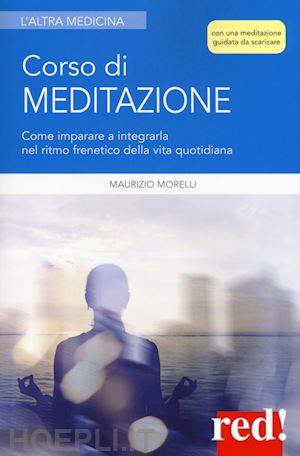 morelli maurizio - corso di meditazione. con cd-audio