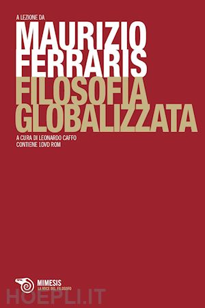 ferraris maurizio; caffo l. (curatore) - filosofia globalizzata