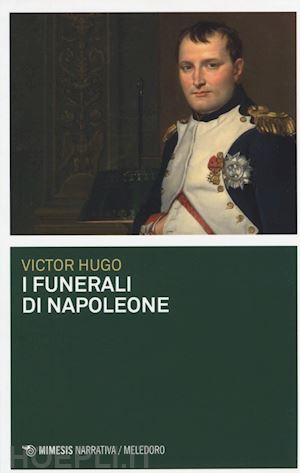hugo victor - i funerali di napoleone