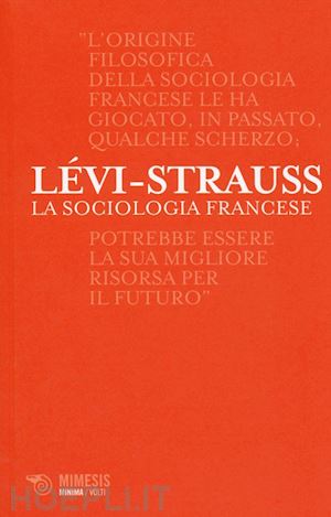 levi-strauss claude; denunzio f. (curatore) - la sociologia francese