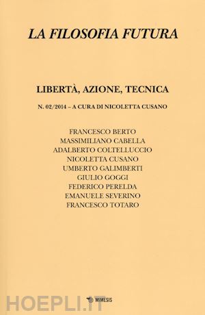 cusano n. (curatore) - la filosofia futura. liberta, azione, tecnica