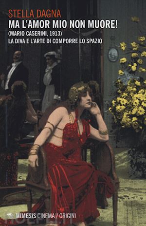 dagna stella - ma l'amor mio non muore! (mario caserini, 1913)