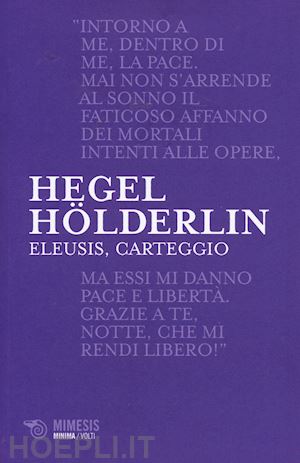 hegel friedrich; holderlin friedrich; parinetto l. (curatore) - eleusis carteggio - il poema filosofico del giovane hegel