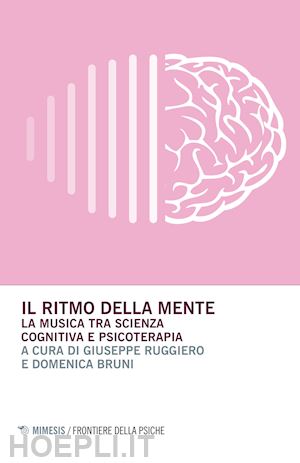 ruggiero g. (curatore); bruni d. (curatore) - il ritmo della mente