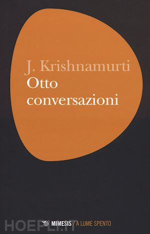 krishnamurti jiddu; gallesi l. (curatore) - otto conversazioni