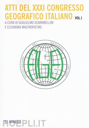 scaramellini guglielmo' - atti del 31° congresso geografico italiano. vol. 1