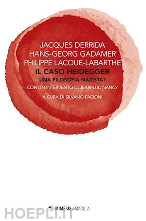 derrida jacques; lacoue-labarthe philippe - il caso heidegger