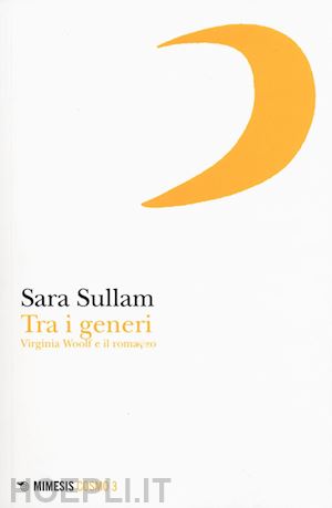 sullam sara - tra i generi. virginia woolf e il romanzo