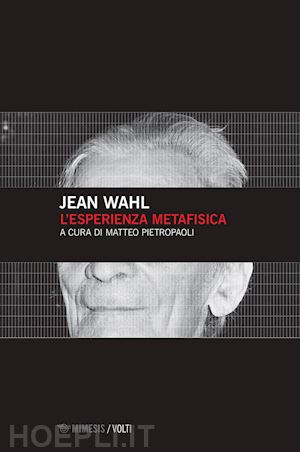 wahl jean; pierpaolim. (curatore) - l'esperienza metafisica