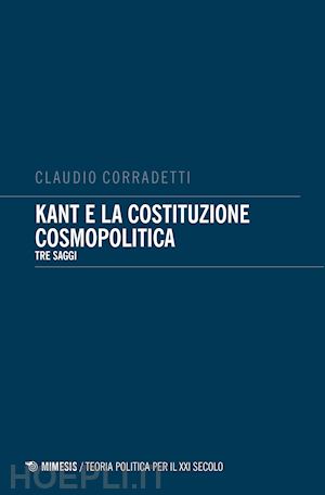 corradetti claudio - kant e la costituzione cosmopolitica