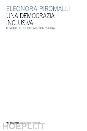 piromalli eleonora - una democrazia inclusiva - il modello di iris marion young