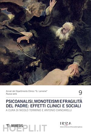 cianciarelli; terminio nicolo' - la psicoanalisi e i monoteismi