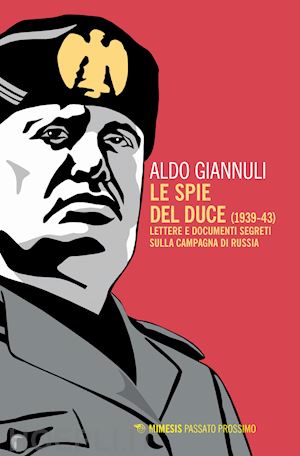 giannuli aldo - le spie del duce (1939-43)